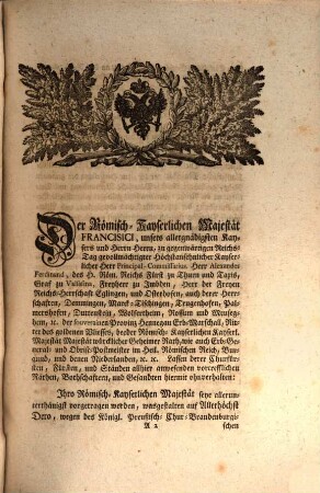 Kayserlich-Allergnädigstes Commissions-Ratifications-Decret, An Eine Hochlöblich-allgemeine Reichs-Versammlung zu Regenspurg, de dato 29. Jan. 1757. Den gewaltsamen Chur-Brandenburgischen Einfall in die Chur-Sächsische und Chur-Bömische Lande betreffend : Dictatum Ratisbonae, die 31. Jan. 1757. per Moguntinum