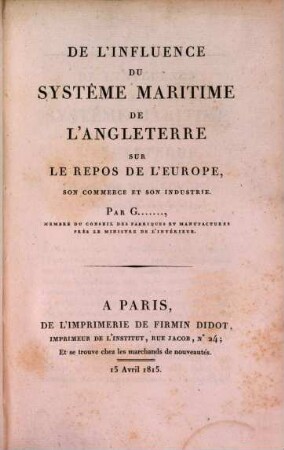 De l'Influence du système maritime de l'Angleterre sur le repos de l'Europe, son commerce et son industrie