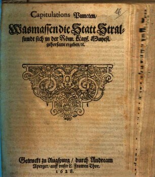 Capitulations-Puncten was massen die Statt Stralsundt sich in der Röm. Kays. Mayest. gehorsame ergeben