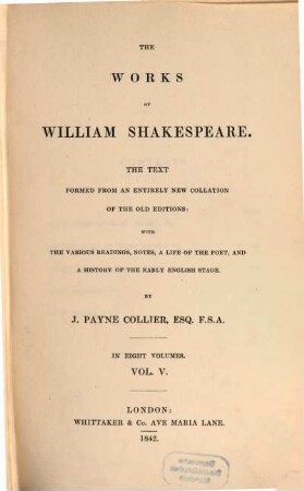 The works of William Shakespeare : the text formed from an entirely new collation of the old editions: with the various readings, notes, a life of the poet, and a history of the early English stage. 5