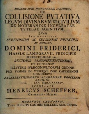 Dissertatio inavgvralis ivridica de collisione pvtativa legvm divinarvm et civilivm de moderamine incvlpatae tvtelae agentivm