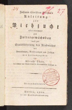 Johann Christian Bergen's Anleitung zur Viehzucht oder vielmehr zum Futtergewaechsbau und zur Stallfuetterung des Rindviehes