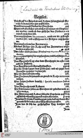 New landtrecht des Fürstenthumbs Würtemberg jn vier Theil verfaszt : in vier Theil verfaßt ; Der Erst Theil von dem Gerichtlichen Proceß, Der Ander Theil von Conträcten vnd Handtierungen, Der Dritt Theil von Testamenten vnd letsten willen, Der Viert Theil von Erbschafften on Testament ...