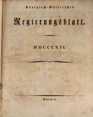 Königlich-Baierisches Regierungsblatt. 1812