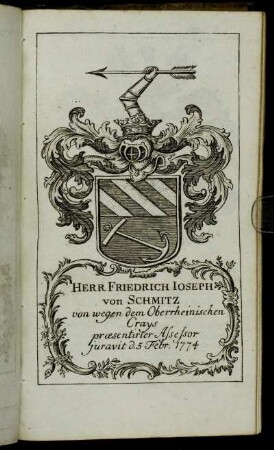 Herr Friedrich Ioseph von Schmitz[...] - Herr Iohann Friedrich Albrecht Constant Neurath[...]