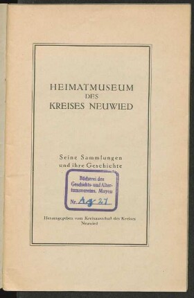 Heimatmuseum des Kreises Neuwied : seine Sammlungen u. ihre Geschichte