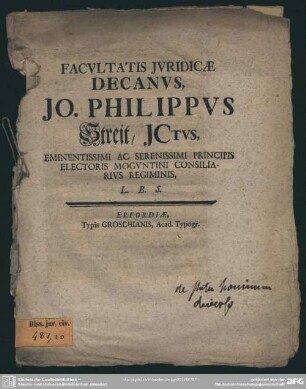 Facultatis Iuridicae Decanus, Jo. Philippus Streit, ICtus, Eminentissimi Ac Serenissimi Principis Electoris Moguntini Consiliarius Regiminis, L. B. S.