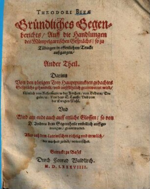 Gründlicher Gegenbericht, auff die zu Tübingen außgangene Schrifften, des Mümpelgartischen Gesprächs halben, 2