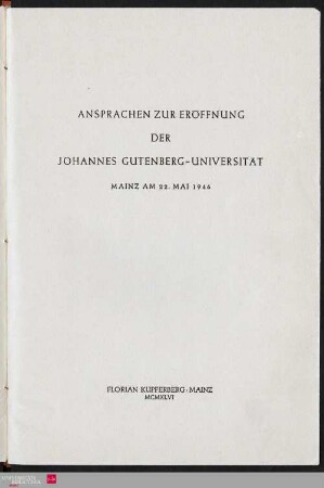Ansprachen zur Eröffnung der Johannes-Gutenberg-Universität Mainz am 22. Mai 1946