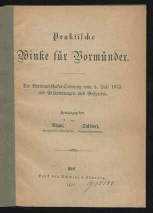 Praktische Winke für Vormünder : die Vormundschafts-Ordnung vom 5. Juli 1875 mit Erläuterungen und Beispielen