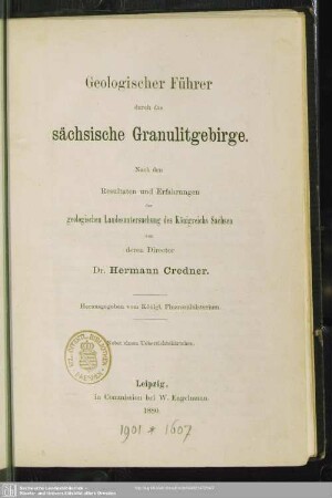 Geologischer Führer durch das sächsische Granulitgebirge : nach den Resultaten und Erfahrungen der geologischen Landesuntersuchung des Königreichs Sachsen