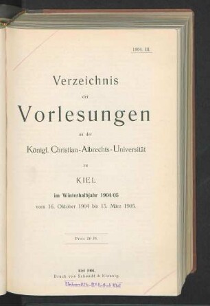 WS 1904/05: Verzeichnis der Vorlesungen an der Königl. Christian-Albrechts-Universität zu Kiel im Winterhalbjahr 1904/05 vom 16. Oktober 1904 bis 15. März 1905