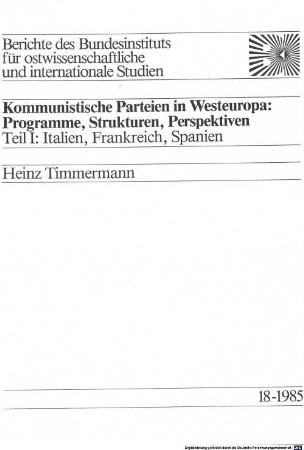 Kommunistische Parteien in Westeuropa : Programme, Strukturen, Perspektiven, 1. Italien, Frankreich, Spanien