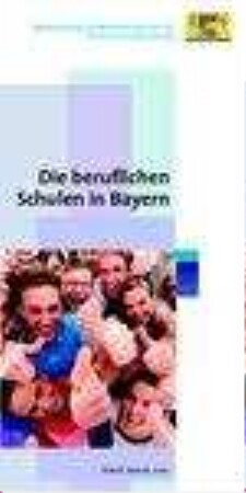 Die beruflichen Schulen in Bayern