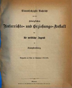 Nachricht von der Königlichen Unterrichts- und Erziehungs-Anstalt in Nymphenburg : ausgegeben am Ende des Schuljahres .... 61. 1876