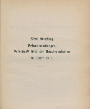 Vierte Abtheilung. Bekanntmachungen, betreffend kirchliche Angelegenheiten im Jahre 1897