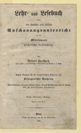Lehr- und Lesebuch oder der sinnliche und sittliche Anschauungsunterricht für die Mittelklassen katholischer Volksschulen