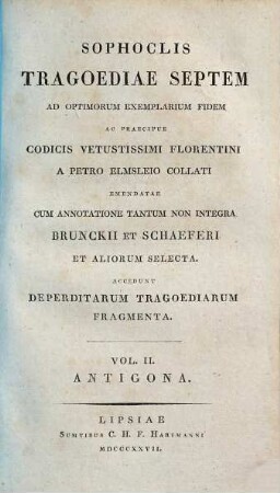 Sophoclis Tragoediae septem : accedunt deperditarum tragoediarum fragmenta, 2. Antigona