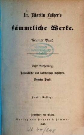 Dr. Martin Luther's sämmtliche Werke, 9. Abth. 1, Homiletische und katechetische Schriften ; Bd. 9, Kirchenpostille ; 1, Epistelpredigten ; Bd. 3, enthaltend den Sommertheil der Epistelpredigten vom Sonntag Trinitatis bis zum sechs und zwanzigsten Sonntag nach Trinitatis