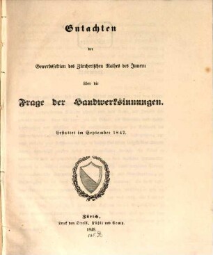 Gutachten der Gewerbssektion des Zürcherischen Rathes des Innern über die Frage der Handwerksinnungen : erstattet ... 1847