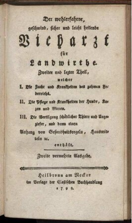 T.2: Der wohlerfahrne, geschwind, sicher und leicht heilende Vieharzt für Landwirthe. Zweiter und lezter Theil