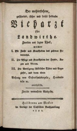 T.2: Der wohlerfahrne, geschwind, sicher und leicht heilende Vieharzt für Landwirthe. Zweiter und lezter Theil