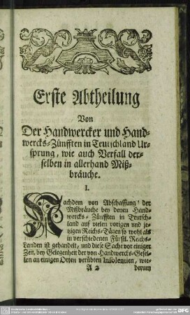 Erste Abtheilung Von Der Handwercker und Handwercks-Zünfften in Teutschland Ursprung, wie auch Verfall derselben in allerhand Mißbräuche