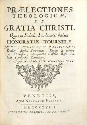 Praelectiones Theologicae, De Gratia Christi : Quas in Scholis Sorbonicis habuit