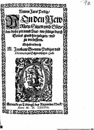 Newen Jars Predig Von den New Alten Sitten vnd Sünden dieser zeit vnnd Leut : wie selbige durch Gottes gnad hin zulegen vnd zu verbessern