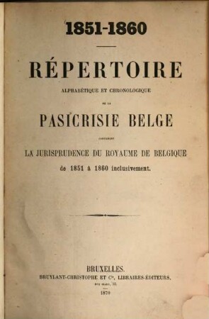 Pasicrisie ou recueil général de la jurisprudence des Cours de France et de Belgique. Série 3. [1860, a]