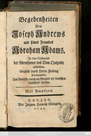 Begebenheiten Des Joseph Andrews und seines Freundes Abraham Adams : In dem Geschmacke der Abentheuer des Don Quixotte geschrieben ; Mit Kupfern