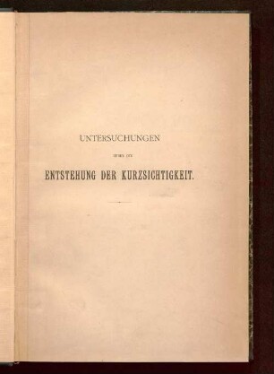 Untersuchungen ueber die Entstehung der Kurzsichtigkeit