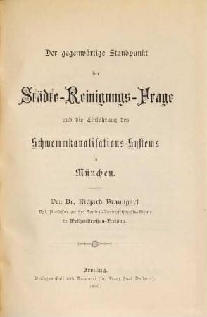 Der gegenwärtige Standpunkt der Städte-Reinigungs-Frage und die Einführung des Schwemmkanalisations-Systems in München