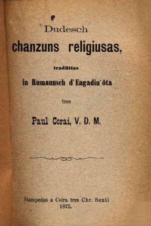 Dudesch chanzuns religiusas, tradüttas in Rumaunsch d'Engadin'ôta tres Paul Corai