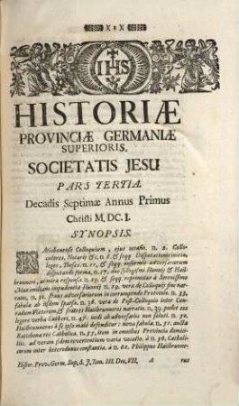 Historia Provinciæ Societatis Jesu Germaniæ Superioris. Pars Tertia, Ab Anno 1601. ad 1610.