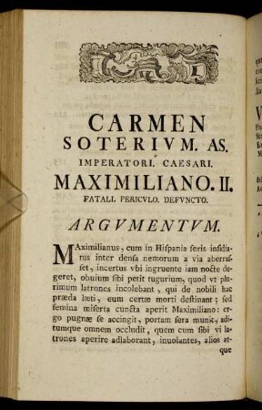 Carmen Soterivm. AS. Imperatori. Caesari. Maximiliano. II. Fatali. Pericvlo. Defvncto.