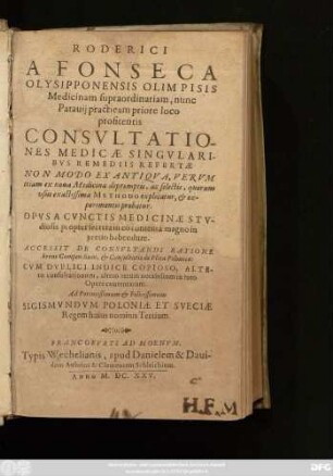 T. [1]: Accessit De Consultandi Ratione breve Compendium, & Consultatio de Plica Polonica : Cum Duplici Indice Copioso, Altero consultationum, altero rerum notabilium in toto Opere contentarum