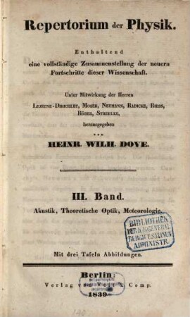 Repertorium der Physik : eine Zusammenstellung der neueren Fortschritte der Wissenschaft.. 3. 1839