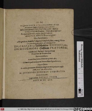 Hoc Palindromo, Magnificis, Nobiliss. Ampliss. Consultissimis, omnique Virtutum Heroicarum genere splendidiss. Viris Dn. Caspari à Nordhausen Consuli, &c. Dn. Melchiori Hoffman Praetori ... Ex animo gratulatur. felicissimumque Novi Anni precatur auspicium, d. 6. Ian. Anno 1630. M. Johannes Bohemus Conrector
