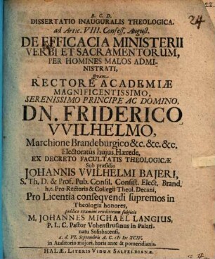 Dissertatio Inauguralis Theologica, ad Artic. VIII. Confess. August. De Efficacia Ministerii Verbi Et Sacramentorum, Per Homines Malos Administrati