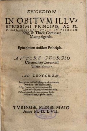 Epicedion In Obitvm Illvstrissimi Principis, Ac D. D. Maximiliani, Dvcis In VVirtemberg, & Theck, Comitis in Mumpelgardo : Epitaphium eiusdem Principis