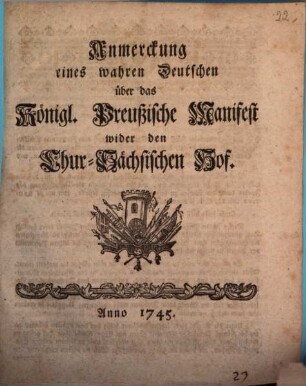 Anmerckung eines wahren Deutschen über das Königl. Preußische Manifest wider den Chur-Sächsischen Hof