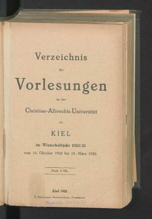 WS 1922/23: Verzeichnis der Vorlesungen an der Christian-Albrechts-Universität zu Kiel im Winterhalbjahr 1922/23 vom 16. Oktober 1922 bis 15. März 1923