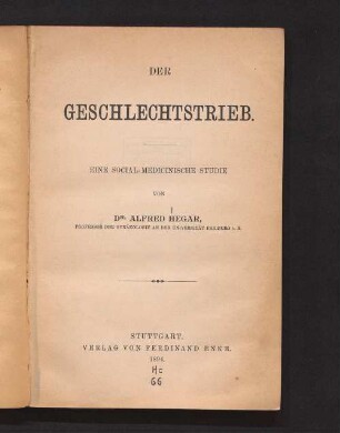 Der Geschlechtstrieb : eine social-medicinische Studie