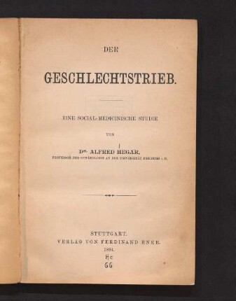 Der Geschlechtstrieb : eine social-medicinische Studie
