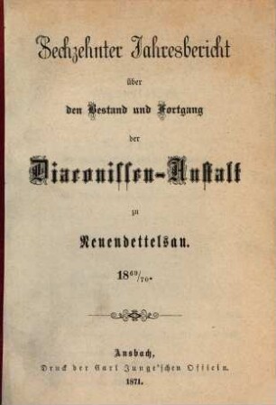 Jahresbericht der Evang.-Luth. Diakonissenanstalt Neuendettelsau : Bestand und Fortgang, 16. 1869/70