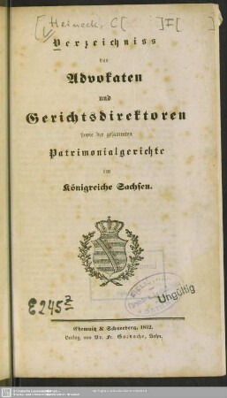 Verzeichniss der Advokaten und Gerichtsdirektoren sowie der gesammten Patrimonialgerichte im Königreiche Sachsen