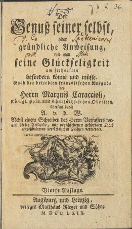 Der Genuß seiner selbst, oder gründliche Anweisung, wie man seine Glückseligkeit am sichersten befördern könne und müsse