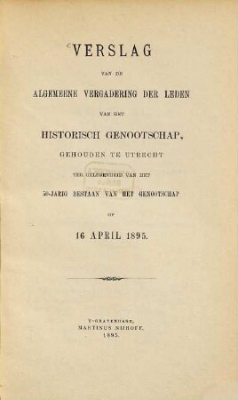 Verslag van de algemene vergadering der leden van het Historisch Genootschap. 1895, 1895. 16. April