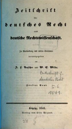 Zeitschrift für deutsches Recht und deutsche Rechtswissenschaft. 5. 1841
